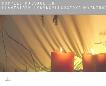 Koppels massage in  Llanfairpwll­gwyngyllgogerychwyrndrobwllllantysiliogogogoch